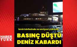 İzmir’de Fırtına: Deniz Seviyesi 85 Santimetre Yükseldi, Kıyı Bölgelerinde Önlemler Artırıldı