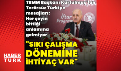 TBMM Başkanı Kurtulmuş: Terörsüz Türkiye Hedefinde Önemli Eşik Aşıldı, Sıkı Çalışma Gerekiyor