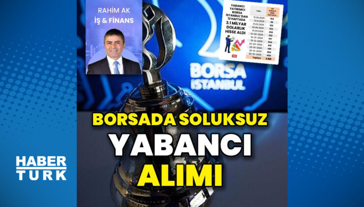 Borsada Yabancı Yatırımcı Coşkusu Sürüyor: 12 Haftadır Net Alım, Uzmanlardan Farklı Değerlendirmeler