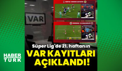 Süper Lig’de VAR Kayıtları Açıklandı: TFF’den 21. Hafta Maçlarına Ait Görüntüler Yayınlandı