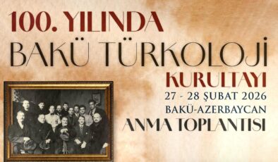 100. Yılında Bakü Türkoloji Kurultayı: Tarihi Buluşma Yeniden Canlanıyor
