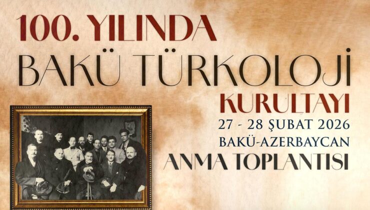 100. Yılında Bakü Türkoloji Kurultayı: Tarihi Buluşma Yeniden Canlanıyor