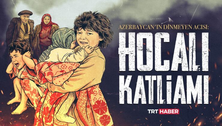 Hocalı Katliamı: Azerbaycan’ın Dinmeyen Acısı ve Unutulmayan Soykırım