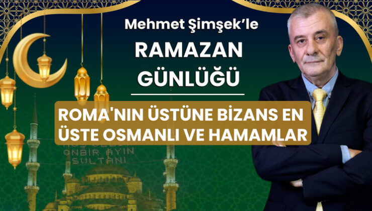 İstanbul’un Tarihi Mekanlarında Ramazan Esintisi: Mehmet Şimşek’ten Hamam Kültürüne Bir Bakış