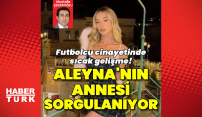 Kubilay Kundakçı Cinayetinde Şok Gelişmeler: Aleyna Kalaycıoğlu’nun Erkek Arkadaşı ve Annesi Gözaltında