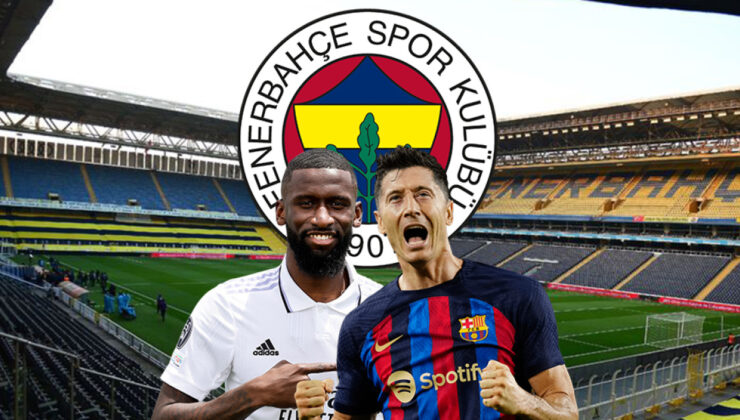 Fenerbahçe’den Dev Transfer Hamlesi: Rudiger ve Lewandowski Gündemde!