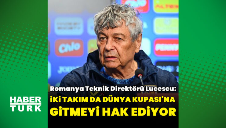 Lucescu’dan Türkiye-Romanya Maçı Öncesi Duygusal Açıklamalar: ‘Dünya Kupası’na Gitmeyi İki Taraf Da Hak Ediyor’