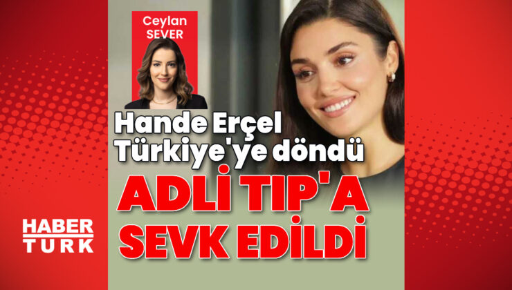 Hande Erçel Uyuşturucu Soruşturması Kapsamında Adliyede: İfade Verdi ve ATK’ya Sevk Edildi