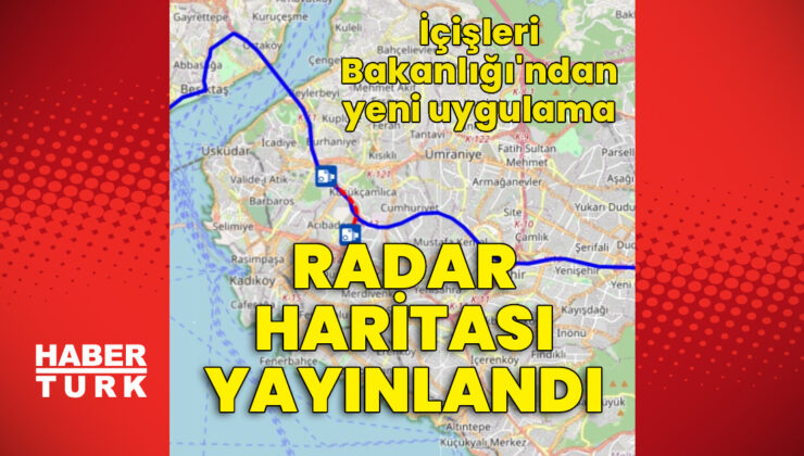 İçişleri Bakanlığı’ndan Sürücülere Radar, Hız Koridoru ve Kontrol Noktalarını Gösteren Yeni Uygulama