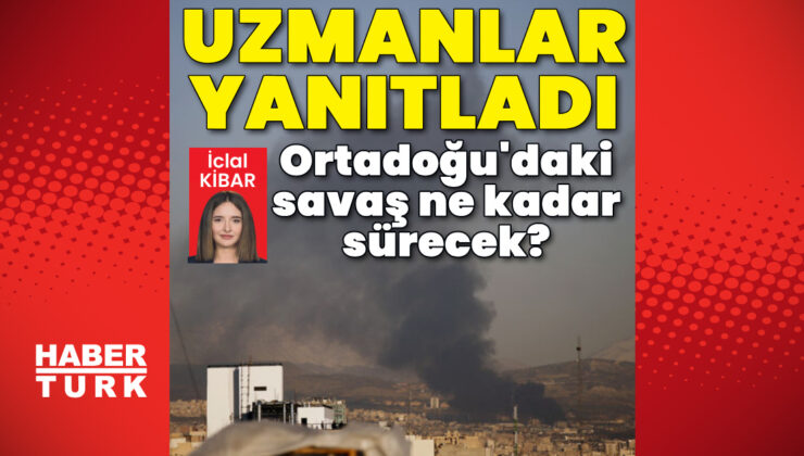 Ortadoğu’da Savaşın Seyri: Uzmanlardan Çarpıcı Değerlendirmeler ve Olası Süre Uzunluğu
