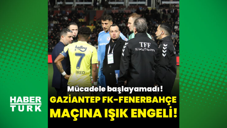 Gaziantep FK – Fenerbahçe Türkiye Kupası Maçı Işık Sorunu Nedeniyle Başlayamadı: Maç Ne Zaman Başlayacak?