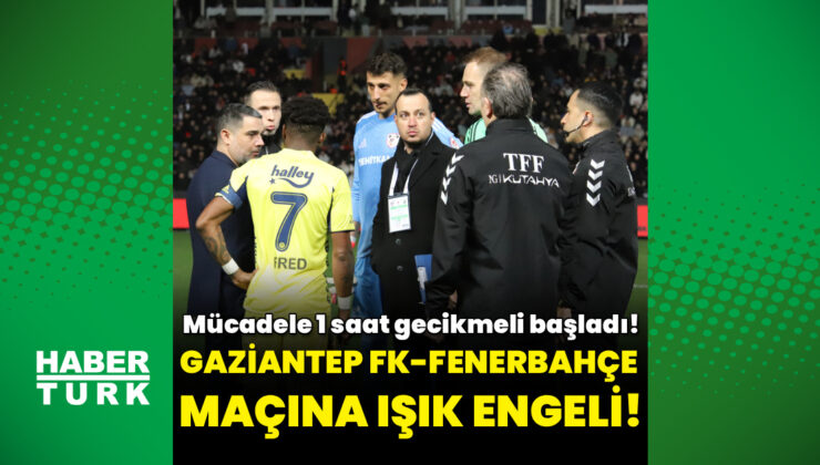 Fenerbahçe Gaziantep FK Maçına Işık Engeli: Maç Gecikmeli Başladı, Yol Verme Kavgası Çıktı