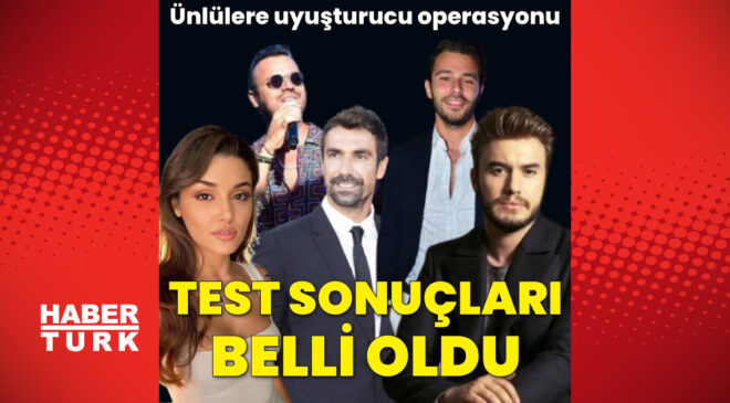 Ünlülere Uyuşturucu Soruşturması: Adli Tıp Raporları Açıklandı, Bazı İsimlerde Madde Tespiti