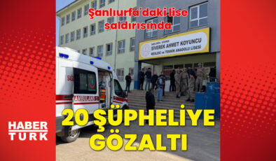 Şanlıurfa ve Kahramanmaraş’ta Okul Saldırıları: Gelişmeler ve Gözaltılar