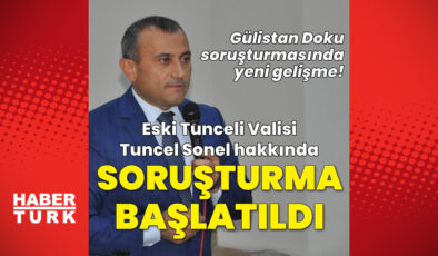 Tunceli Eski Valisi Tuncay Sonel Hakkında Soruşturma Başlatıldı: İçişleri Bakanlığı Devrede