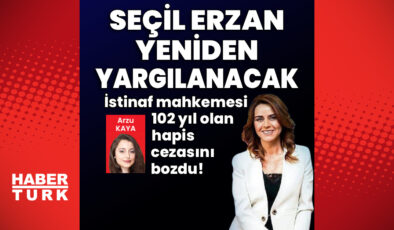 Seçil Erzan Davasında Şok Gelişme: 102 Yıllık Hapis Cezası Bozuldu, Yeniden Yargılama Başlıyor!