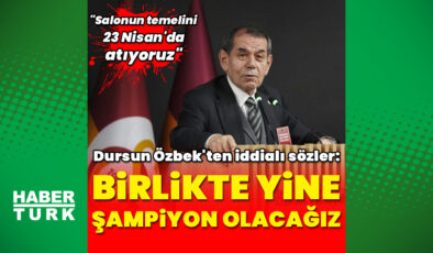 Galatasaray Başkanı Dursun Özbek’ten Şampiyonluk, Mali Durum ve Aslantepe Projesi Açıklamaları