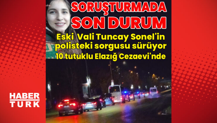 Gülistan Doku Soruşturmasında Kritik Gelişme: Eski Vali Tuncay Sonel’in Sorgusu Devam Ediyor