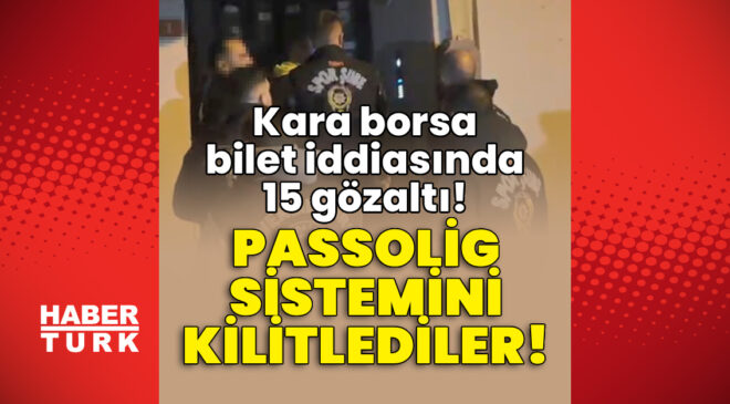 İstanbul’da Karaborsa Bilet Operasyonu: Passolig Sistemini Kilitlediler, 15 Gözaltı