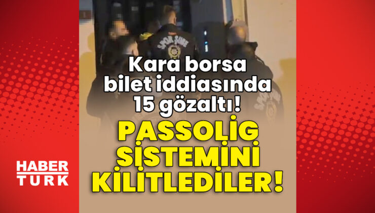 İstanbul’da Karaborsa Bilet Operasyonu: Passolig Sistemini Kilitlediler, 15 Gözaltı
