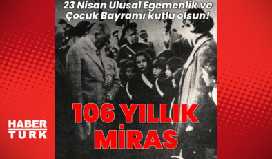 23 Nisan’ın Tarihi: Ulusal Egemenlik ve Çocuk Bayramı’nın Yükselişi