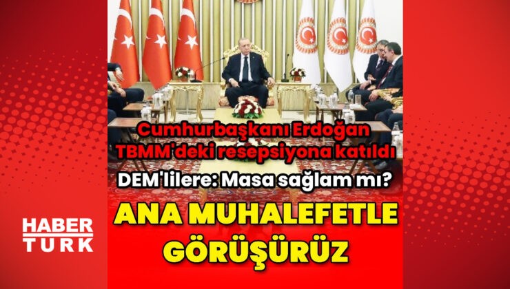 Erdoğan’dan 23 Nisan Resepsiyonunda Önemli Mesajlar: Özgür Özel ile Görüşme ve Terörle Mücadele