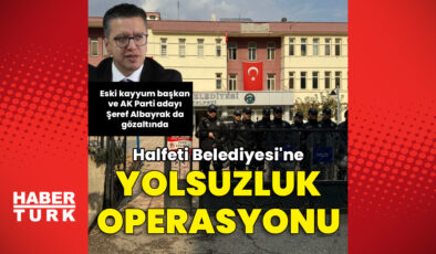 Halfeti Belediyesi’ne Operasyon: Eski Belediye Başkanı Dahil 49 Kişi Gözaltında