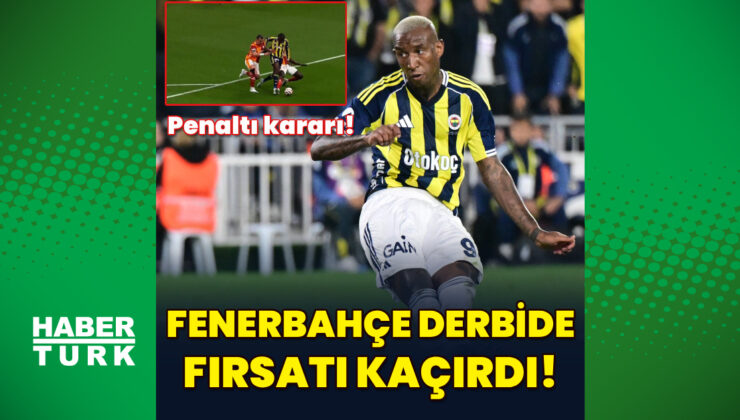 Galatasaray-Fenerbahçe Derbisinde Penaltı Heyecanı: Talisca Penaltıyı Kaçırdı, Maçta Gol Sesi Çıkmadı