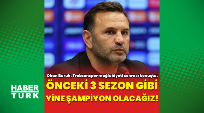 Galatasaray’dan Trabzonspor Mağlubiyeti Sonrası Okan Buruk’tan Şampiyonluk Mesajı: ‘Yine Toparlanacağız!’