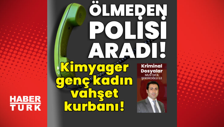 1989’da İstanbul’da Gizemli Ölüm: Kimyager Alev’in Esrarı Cinayet Büro’ya Emanet