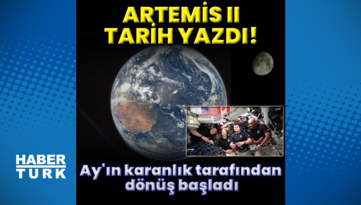 Artemis II Başarıyla Ay’ı Dolaştı: İnsanlık Tarihinde Yeni Bir Rekor!