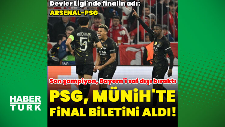PSG, Şampiyonlar Ligi Finalinde! Bayern Münih’i Eleyerek ‘Erken Final’den Galip Ayrıldı