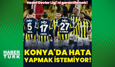 Fenerbahçe, Konyaspor Deplasmanında Şampiyonlar Ligi Hedefine Kilitlendi: Maç Öncesi Son Durum ve Muhtemel 11’ler